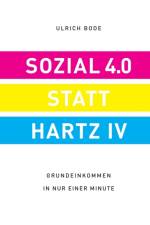 Sozial 4.0 statt Hartz IV af Ulrich Bode
