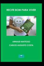 Recife bom para viver af Arnaud Mattoso