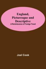 England, Picturesque And Descriptive af Joel Cook