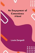 Engagement Of Convenience af Louis Zangwill