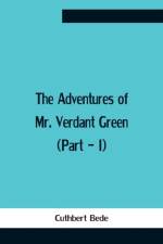 Adventures Of Mr. Verdant Green (Part - I) af Cuthbert Bede