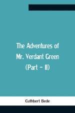 Adventures Of Mr. Verdant Green (Part - Ii)
