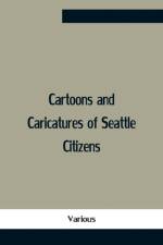 Cartoons And Caricatures Of Seattle Citizens af Various