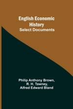 English Economic History af Philip Anthony Brown