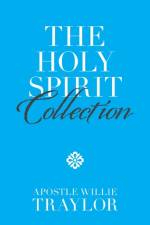 Holy Spirit Collection af Apostle Willie Traylor