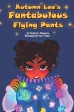 Autumn Lee's Fantabulous Flying Pants af Rachel a Shannon