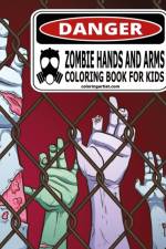 Zombie Hands and Arms Coloring Book for Kids af Nick Snels