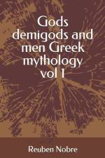 Gods demigods and men Greek mythology af Reuben Nobre