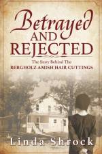 Betrayed and Rejected af Linda Shrock