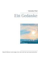 Ein Gedanke af Veronika Thiel