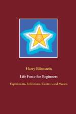 Life Force for Beginners af Harry Eilenstein