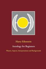 Astrology for Beginners af Harry Eilenstein