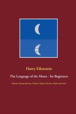 Language of the Moon - for Beginners af Harry Eilenstein
