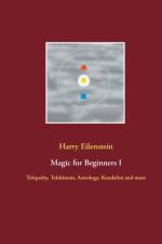 Magic for Beginners I af Harry Eilenstein