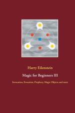 Magic for Beginners III af Harry Eilenstein