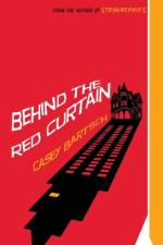 Behind The Red Curtain af Casey Bartsch