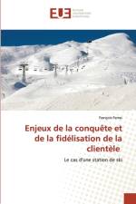 Enjeux de la conquete et de la fidelisation de la clientele af François Ferras