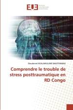 Comprendre le trouble de stress posttraumatique en RD Congo af Dieudonné Ngalamulume Bakatumana