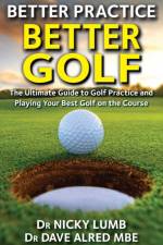 Better Practice Better Golf af Nicky Lumb