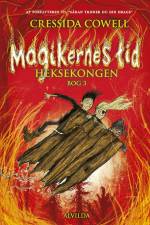 Magikernes tid 3: Heksekongen af Cressida Cowell