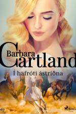 Í hafróti ástríðna (Hin eilífa sería Barböru Cartland 10) af Barbara Cartland