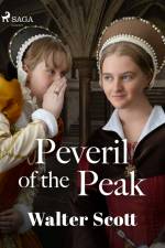 Peveril of the Peak af Walter Scott