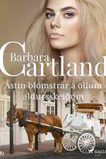 Ástin blómstrar á öllum aldursskeiðum (Hin eilífa sería Barböru Cartland 7) af Barbara Cartland
