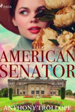 The American Senator af Anthony Trollope
