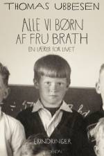 Alle vi børn af fru Brath af Thomas Ubbesen