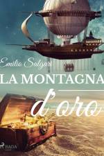 La montagna d'oro af Emilio Salgari