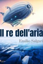 Il re dell'aria af Emilio Salgari