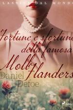 Fortune e sfortune della famosa Moll Flanders af Daniel Defoe