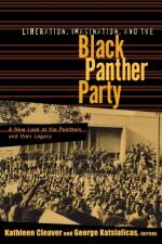 Liberation, Imagination and the Black Panther Party af Kathleen Cleaver