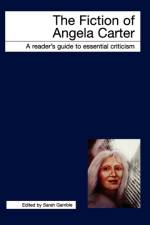 The Fiction of Angela Carter af S. Gamble