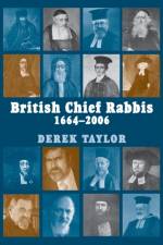British Chief Rabbis, 1664-2006 af Derek J. Taylor