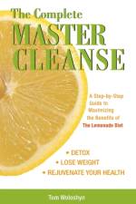 The Complete Master Cleanse af Tom Woloshyn