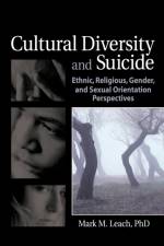 Cultural Diversity and Suicide af Mark M (University of Southern Missisippi. University of Southern Mississippi Leach