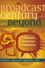 The Broadcast Century and Beyond af Robert L Hilliard