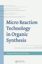 Micro Reaction Technology in Organic Synthesis af Charlotte (Chemtrix BV Wiles