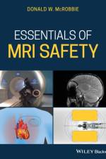 Essentials of MRI Safety af Donald W. (University of Adelaide McRobbie