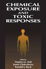 Chemical Exposure and Toxic Responses af Stephen K. Hall