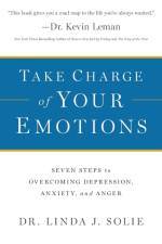 Take Charge of Your Emotions – Seven Steps to Overcoming Depression, Anxiety, and Anger af Dr. Linda J. Solie