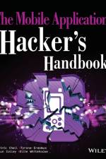 The Mobile Application Hacker's Handbook af Dominic Chell