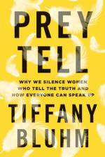 Prey Tell – Why We Silence Women Who Tell the Truth and How Everyone Can Speak Up af Tiffany Bluhm
