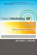Church Marketing 101 – Preparing Your Church for Greater Growth af Richard L. Reising