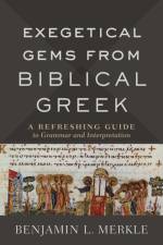 Exegetical Gems from Biblical Greek af Benjamin L. Merkle