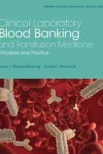 Clinical Laboratory Blood Banking and Transfusion Medicine Practices af Gretchen Johns