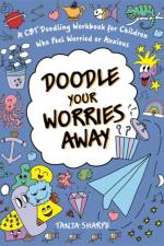 Doodle Your Worries Away af Tanja Sharpe