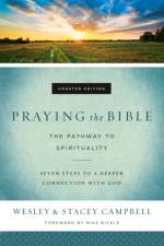 Praying the Bible – The Pathway to Spirituality af Wesley Campbell