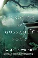 The Reckoning at Gossamer Pond af Jaime Jo Wright